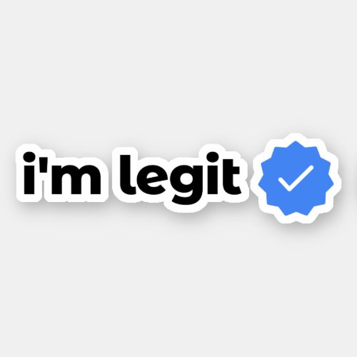 im legit _ Blue Check Mark Verified Sticker