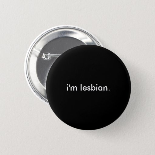 I M Lesbian Pin Zazzle