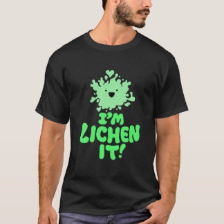 I'm Lichen It! Funny Cute Nature Fungi Botany Alga T-Shirt