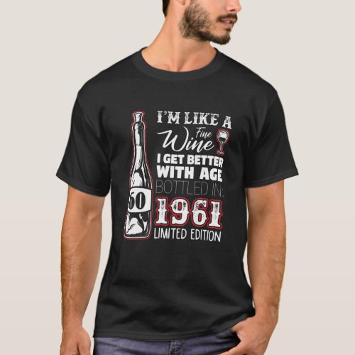 Im Like A Fine Wine I Get Better With Age _ 1961 T_Shirt
