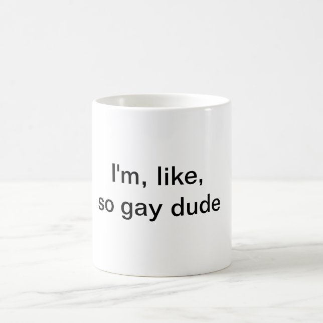Im, like, so gay dude Mug (Center)