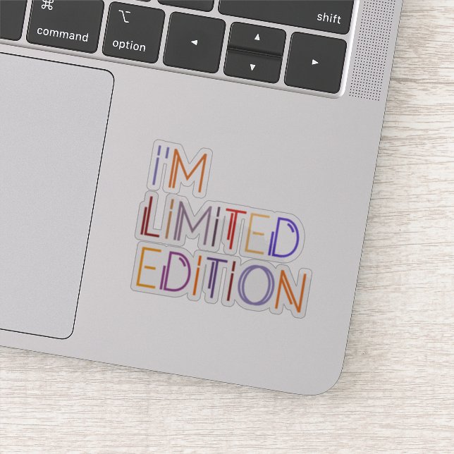 I'm Limited Edition Colorful Inspirational Saying Sticker (Detail)