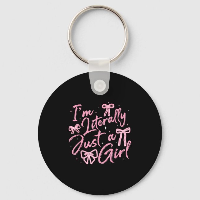 I'm Literally Just A Girl Nk Coquette Bow Y2k Wome Keychain (Front)