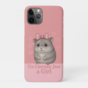 I'm Literally Just a Girl Sad Hamster Funny Girly iPhone 11 Pro Case
