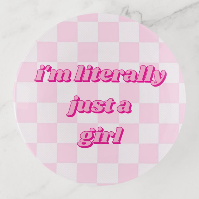 I'm Literally Just A Girl Soft Hot Pink Checkered Trinket Tray (Front)