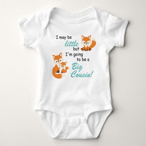 Im little and going to be a big cousin fox baby bodysuit