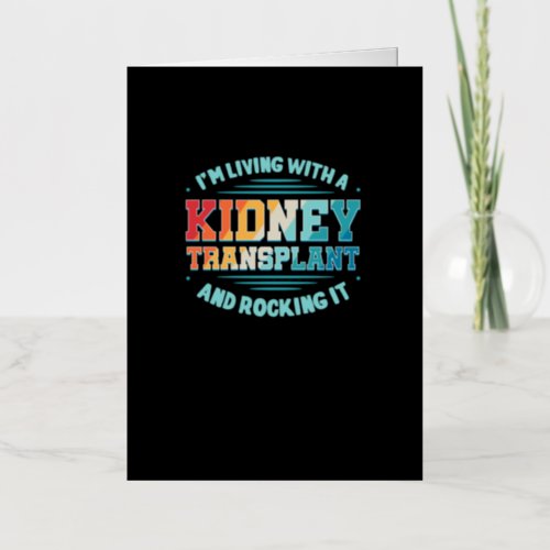 Im Living With A Kidney Transplant Foil Greeting Card
