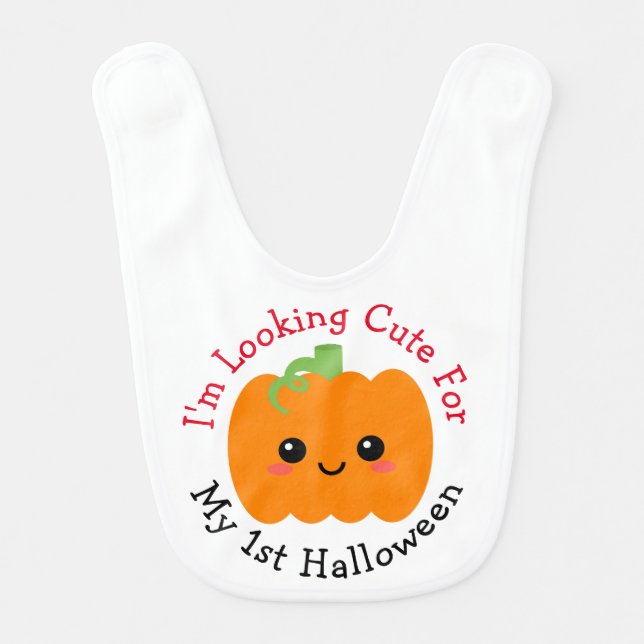 I'm Looking Cute For My First Halloween, Pumpkin Baby Bib (Front)