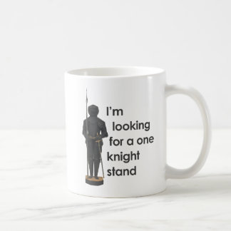 I'M LOOKING FOR A ONE KNIGHT STAND COFFEE MUG