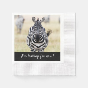 I'm looking for you Zebra photo with text Napkins