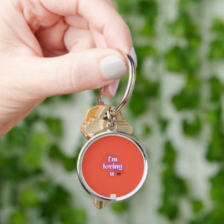 I'm Loving You Keychain