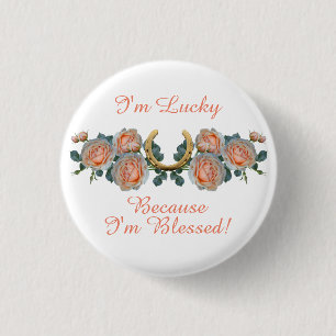 I'm Lucky Because I'm Blessed Quote Horseshoe Button