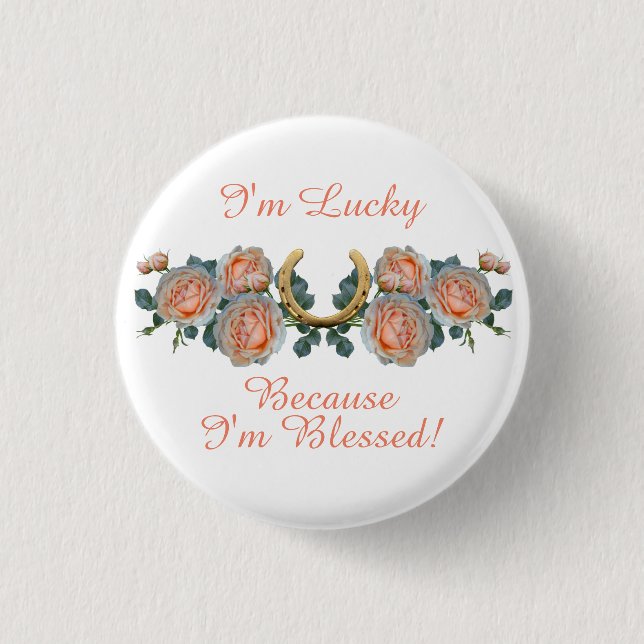 I'm Lucky Because I'm Blessed Quote Horseshoe Button (Front)