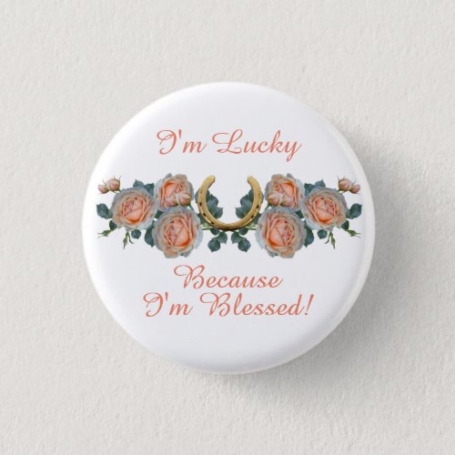 Im Lucky Because Im Blessed Quote Horseshoe Button