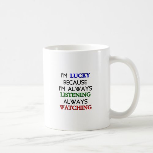 Im Lucky Coffee Mug