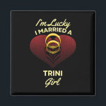 I'm Lucky I Married A Trini Girl Wedding Husband  Magnet<br><div class="desc">I'm Lucky I Married A Trini Girl Wedding Husband</div>