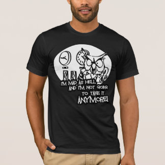 I'm Mad As Hell T-shirt