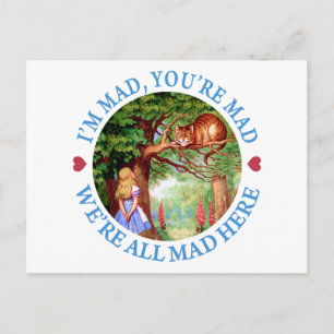 I'M MAD, YOU'RE MAD, WE'RE ALL MAD HERE POSTCARD