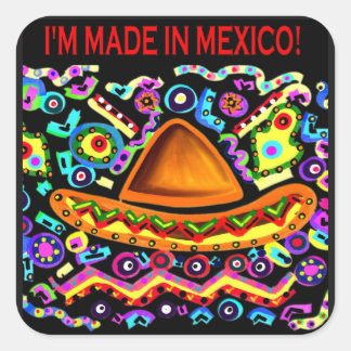 I'M MADE IN MEXICO SQUARE STICKER