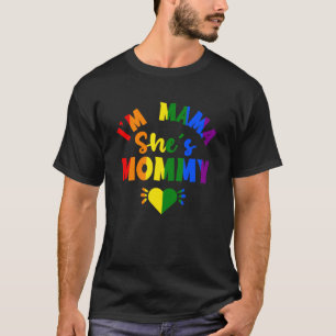 Im Mama She Mommy Mothers Day Lesbian Mom LGBT Rai T-Shirt