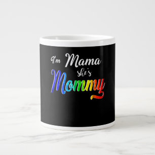 I'm Mama She's Mommy Lesbian Mom Giant Coffee Mug