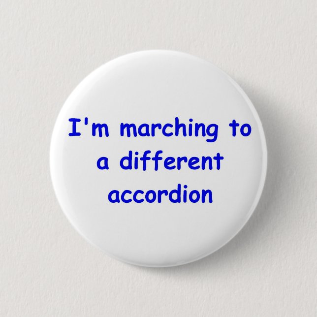 I'm marching to a pinback button (Front)