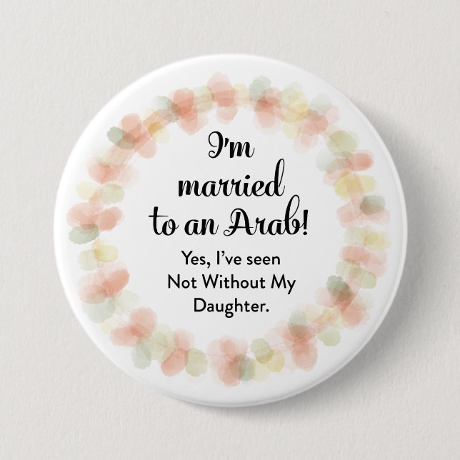 i'm married to an arab round pinback button (Front)