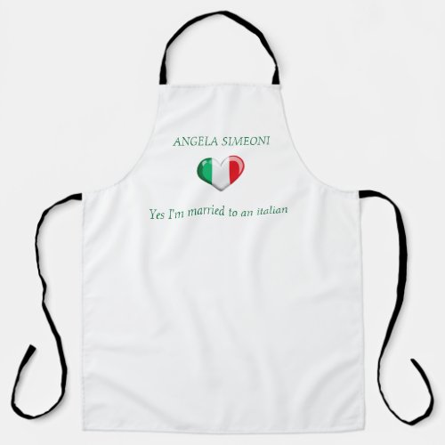 Im married to an italian  Italy  Your name Apron