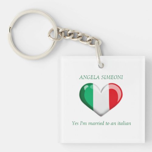 Im married to an italian  Italy  Your name Keychain
