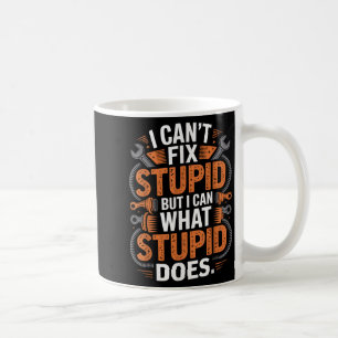 I'm Mechanic I Cant Fix Stud But Can Fix What Stud Coffee Mug