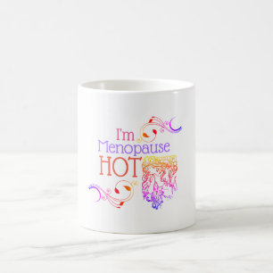 I'm menopause hot mug