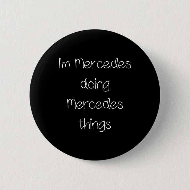 I'm Mercedes Doing Funny Things Women Name Birthda Button (Front)