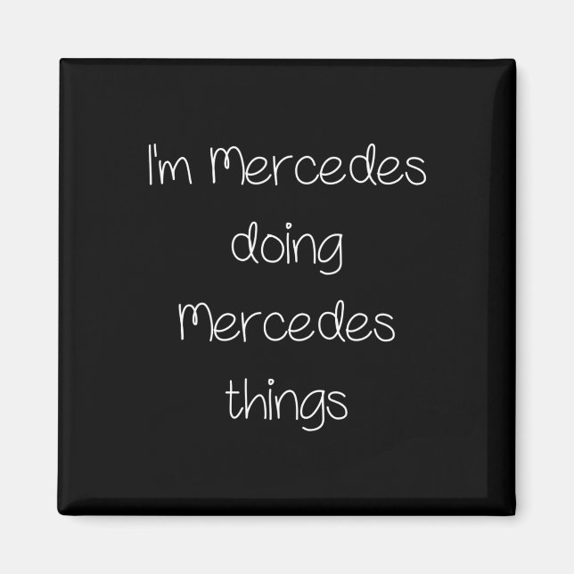 I'm Mercedes Doing Funny Things Women Name Birthda Magnet (Front)