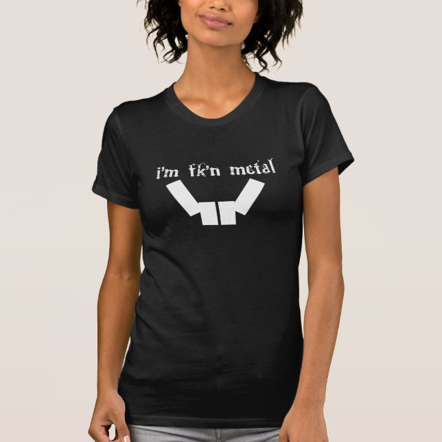 Im Metal Womens T-Shirt (Front)