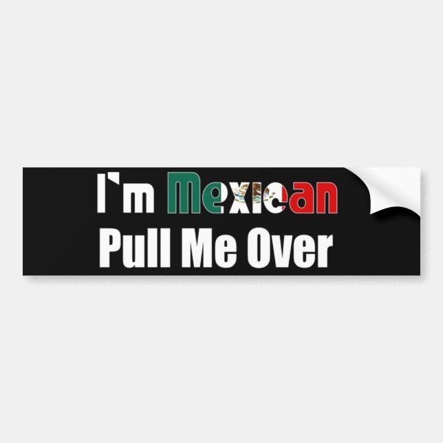 I'm Mexican Bumper Sticker (Front)