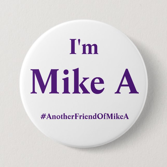I'm Mike A - Final Copy Pinback Button (Front)
