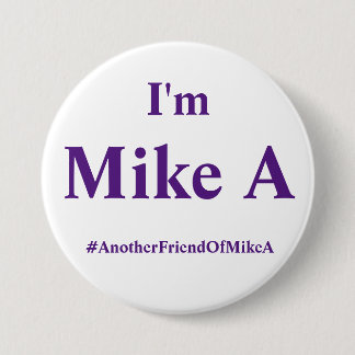 I'm Mike A - Final Copy Pinback Button