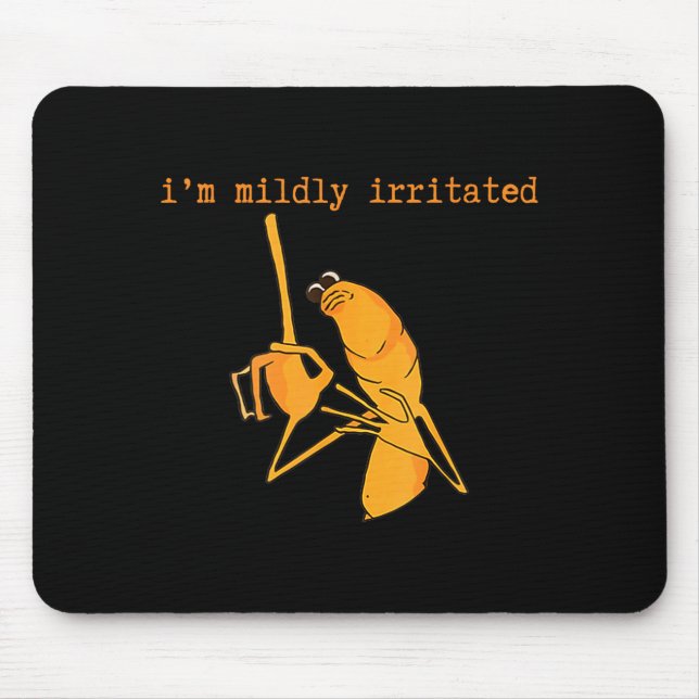 I'm Mildly Irritated Marcus The Worm Funny Marcus  Mouse Pad (Front)