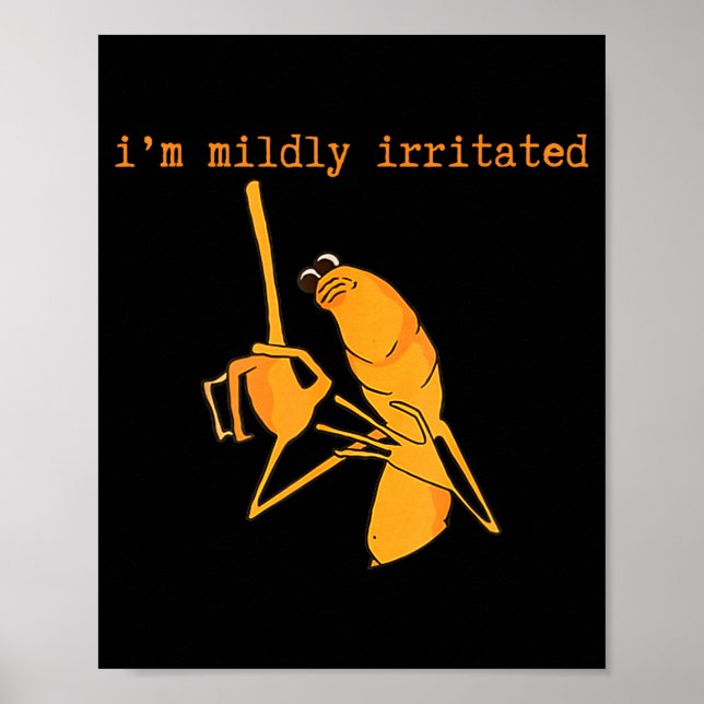 I'm Mildly Irritated Marcus The Worm Funny Marcus  Poster (Front)