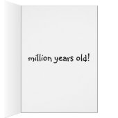 I'm Millions of Years Old Cards (Inside (Right))