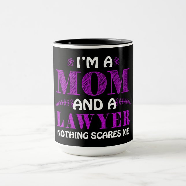 I'm mom and lawyer nothing scared me. Quote fun Mug (Center)