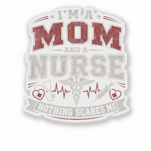 Im Mom And Nurse vinatge Mom Gift mothers day Sticker