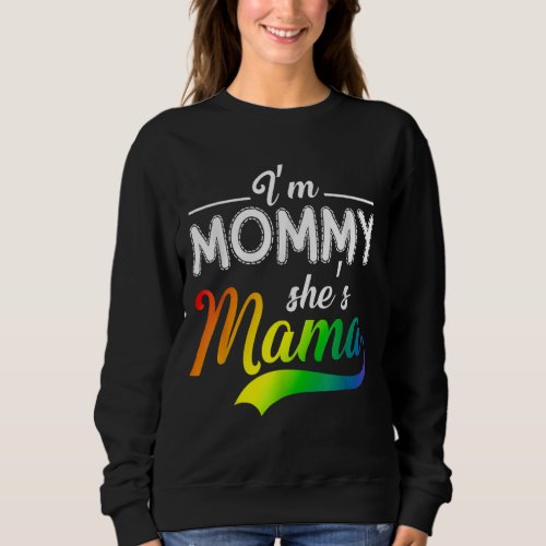 Im Mommy Shes Mama  Lesbian Mom Sweatshirt