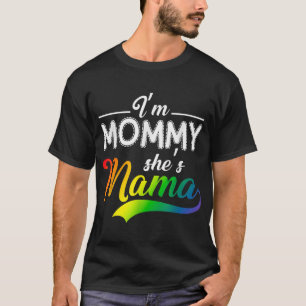 I'm Mommy She's Mama Lesbian Mom T-Shirt