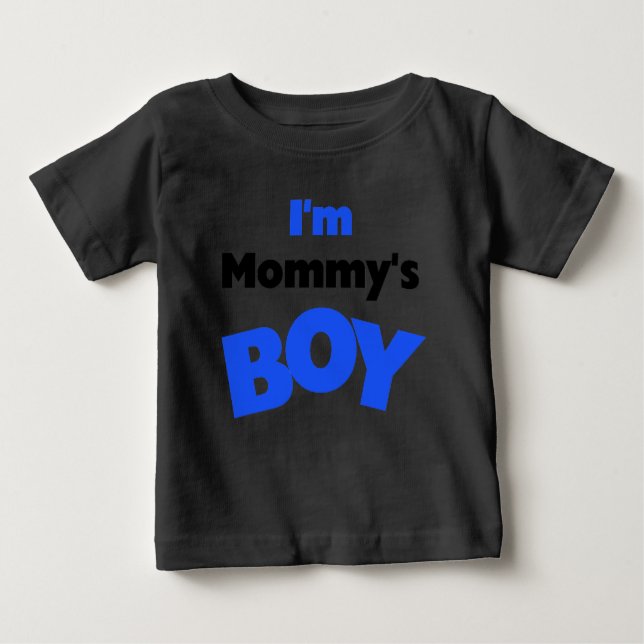 I'm Mommy's Boy Baby T-Shirt (Front)