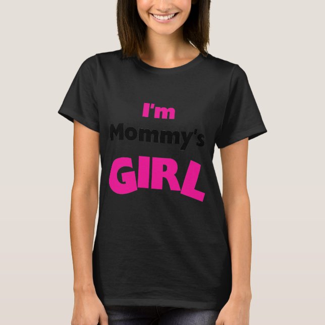 I'm Mommy's Girl T-shirts and Gifts (Front)