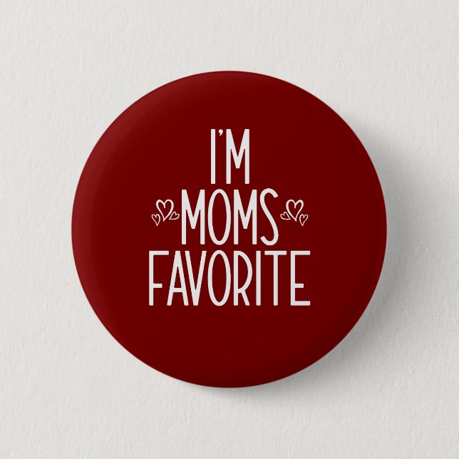 I'm Moms Favorite Button (Front)