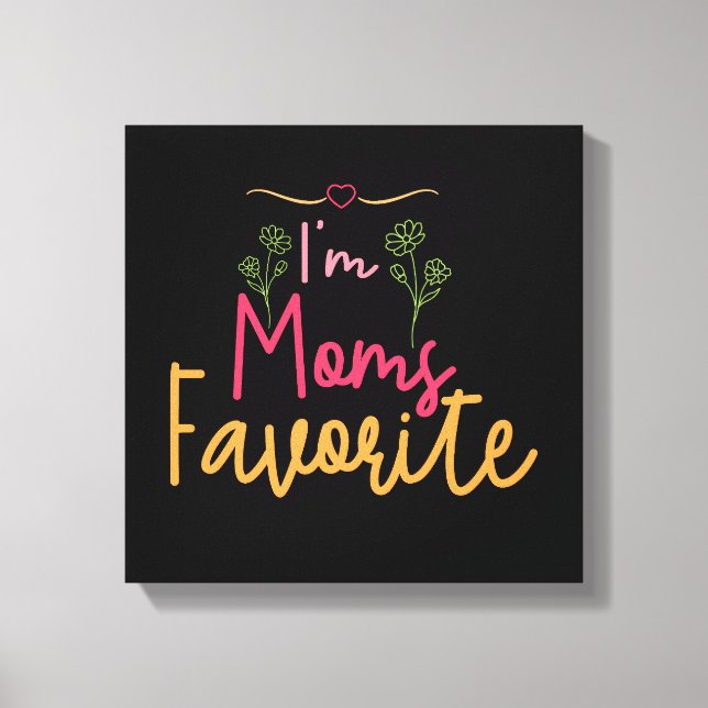 I'm Moms Favorite Canvas Print (Front)