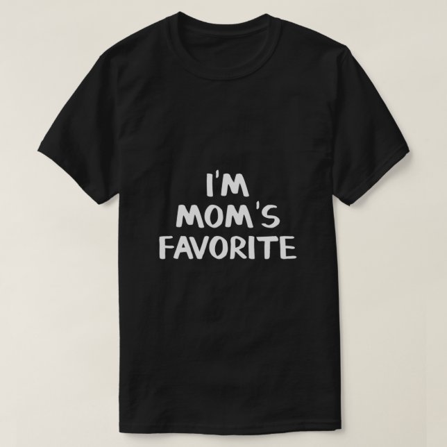 I'M MOM'S FAVORITE Essential T-Shirt (Design Front)