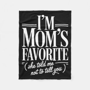 I'm Mom's Favorite Funny Family Sibling Joke Son D Fleece Blanket